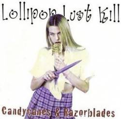 Lollipop Lust Kill : Candycanes & Razorblades